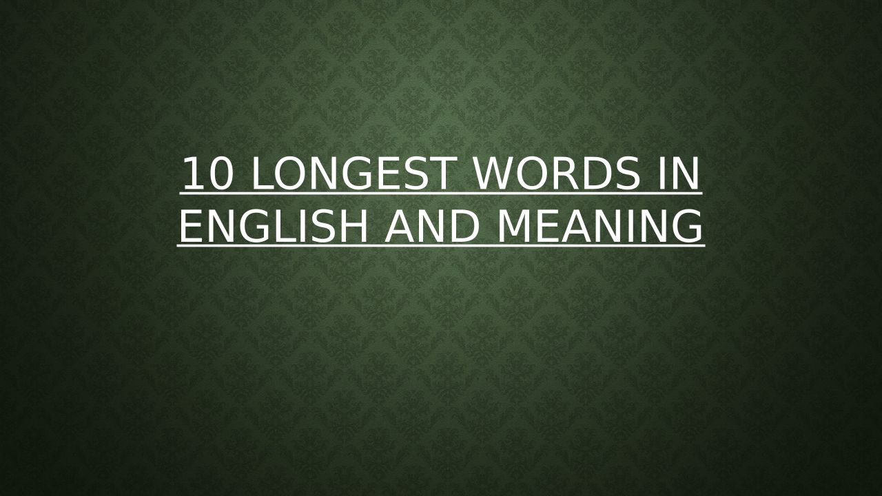 5 Longest Words In English