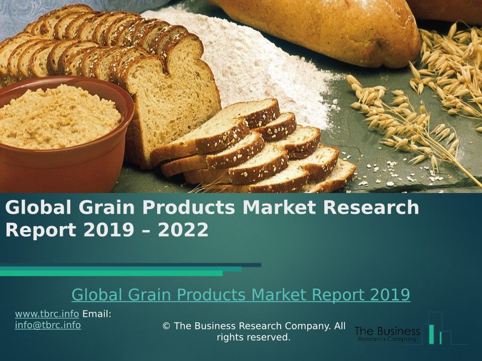 Global Grain Products Market Research Report 2019-2022