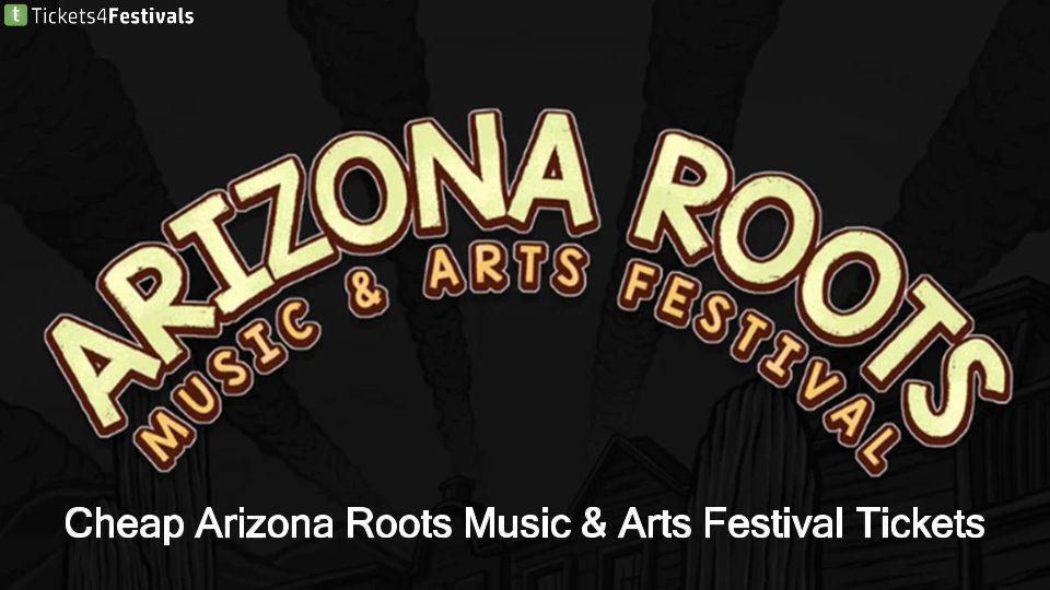 Arizona Roots Music & Arts Festival Tickets Discount