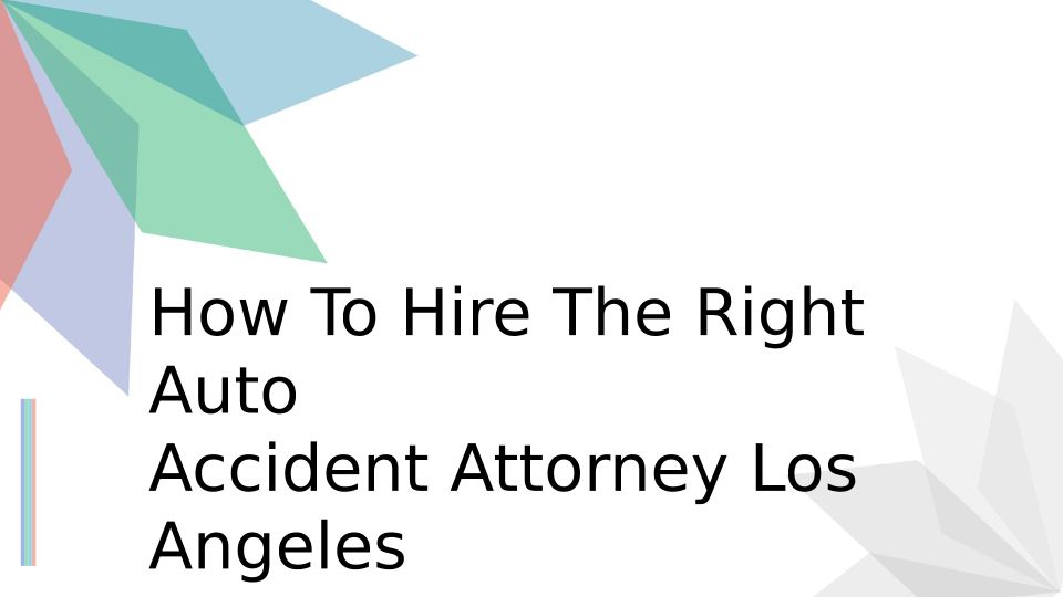 Accident Lawyer Los Angeles: Protecting Your Rights and Securing Fair Compensation